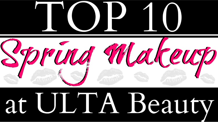 Top 10 Spring Makeup at ULTA Beauty