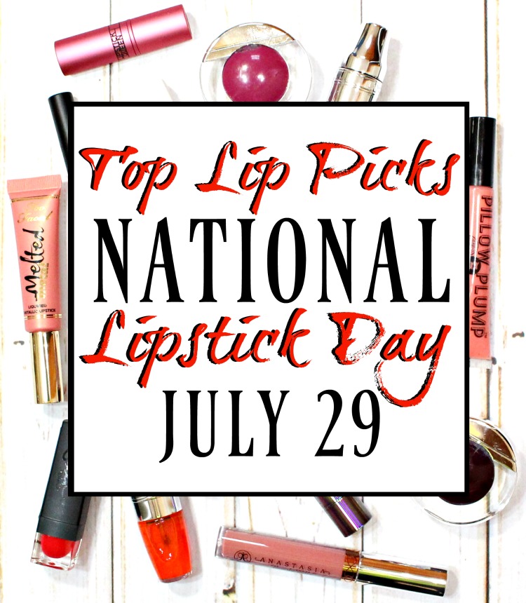 Lip Products I’m Loving // National Lipstick Day + Giveaway!
